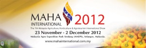 MAHA (Malaysian Agriculture, Horticulture and Agrotourism) International Show 2012